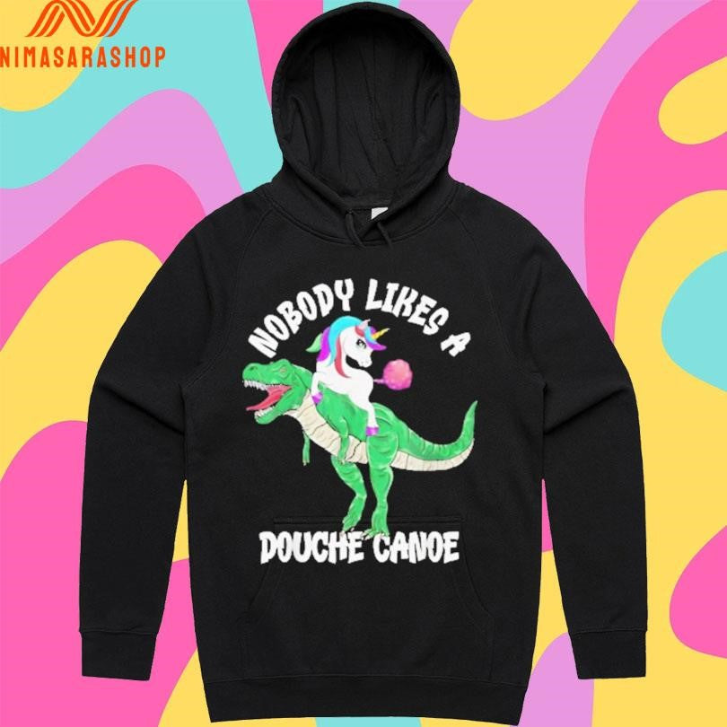 Nobody Likes A Douche Canoe Unicorn Riding Shirts