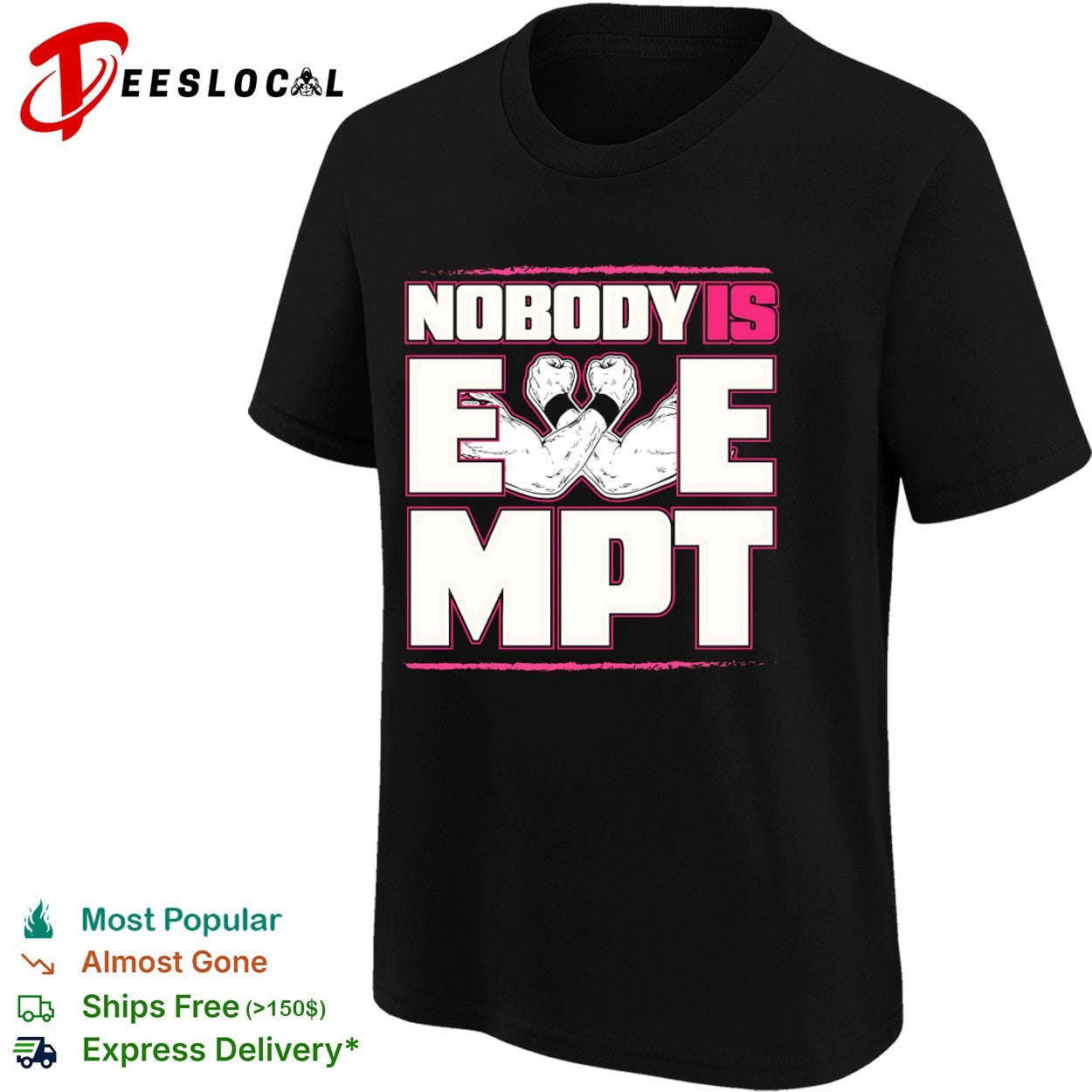 Nobody is Exempt shirt