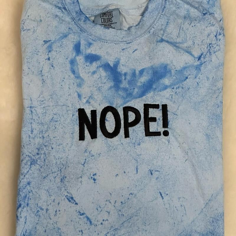 Nope! Embroidered Comfort Colors Shirt Soft T-Shirts, Hoodie, Sweatshirt