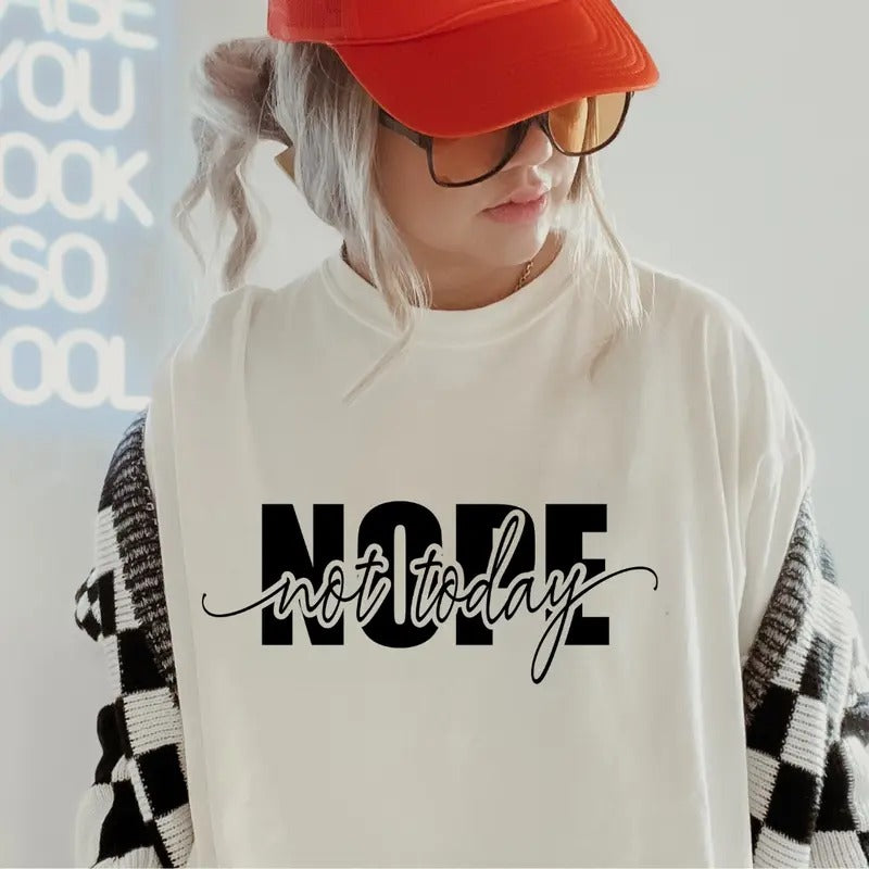 Nope Not Today Shirt ~ Comfort Colors T-Shirt Unisex Apparel Relaxed Fit Printed in the USA Clothing Womenswear Casual...