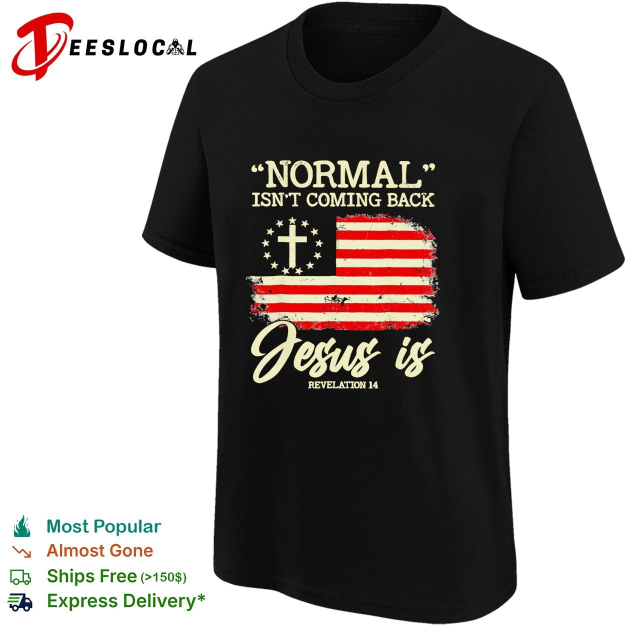 Normal isn’t coming back Jesus is Revelation 14 flag shirt