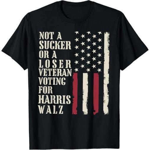 Not A Sucker Or A Loser Veterans Voting For Harris Walz 2024 T-Shirt made in usa Hoodie Sweatshirt | PrintMintTees.com