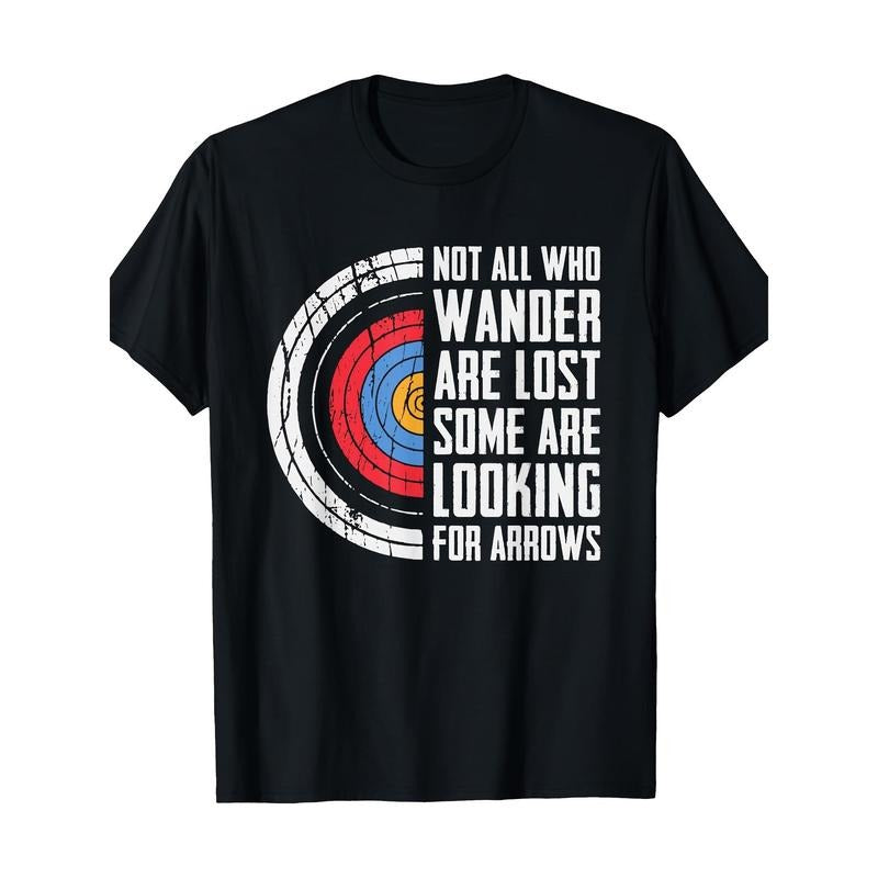 Not All Are Lost Some Looking For Arrows - Bow Funny Archery Men's T-Shirt Made in USA Hoodie Sweatshirt | PrintMintTees.com