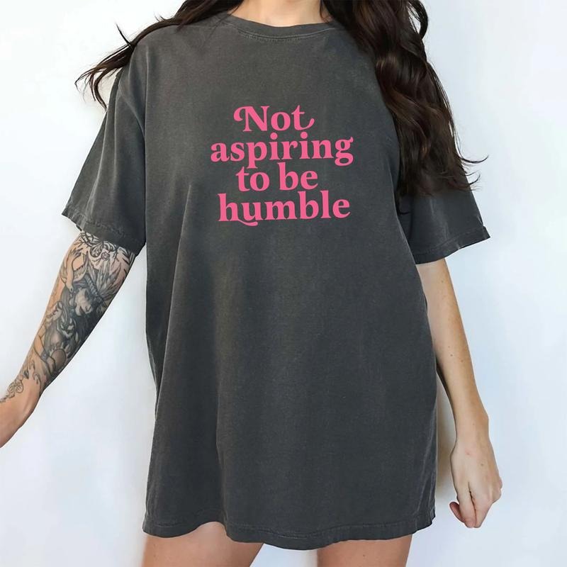 Not Aspiring To Be Humble Comfort Colors Shirt, Support Women Graphic Tee, Girl Power Unhinged Tees, Feminist Oversized...