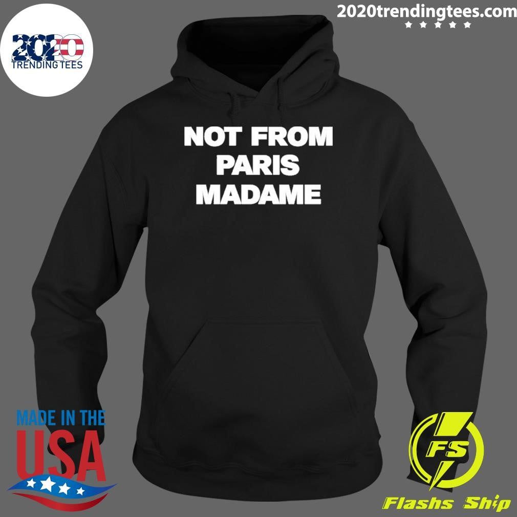 Not From Paris Madame Shirt