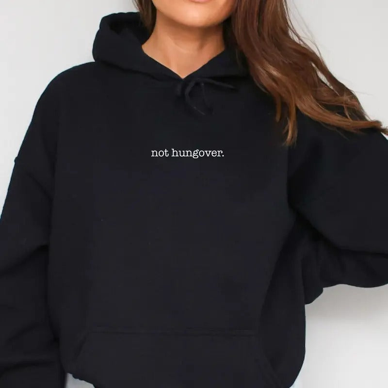 Not Hungover Embroidered Hangover Cute Sarcastic Personalized Funny Embroidered Best Friend T-Shirts, Hoodie, Sweatshirt