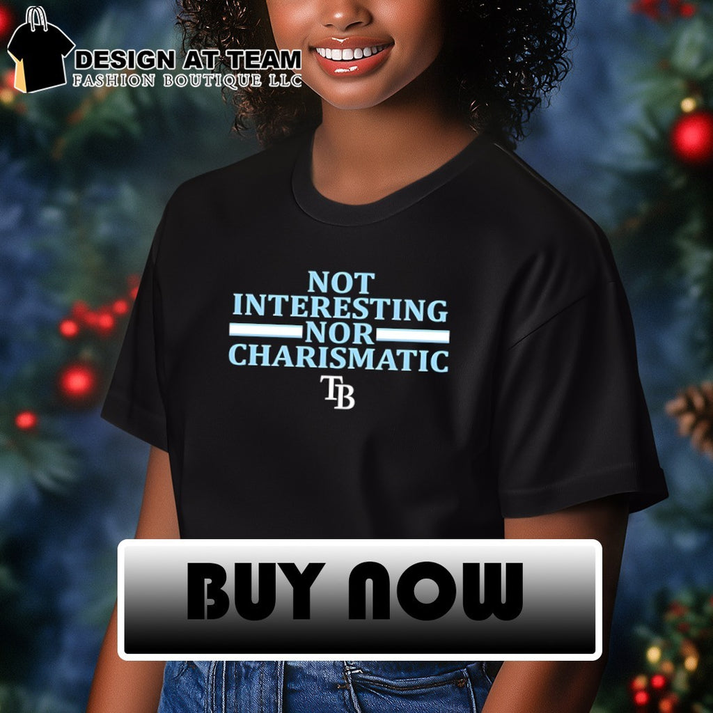 Not Interesting Nor Charismatic Tampa Bay Rays Baseball MLB 2026 shirt