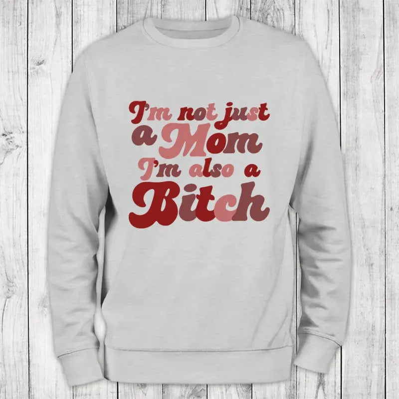 Not Just A Mom Sweatshirt Classic Womenswear T-Shirts, Hoodie | PrintMintTees.com