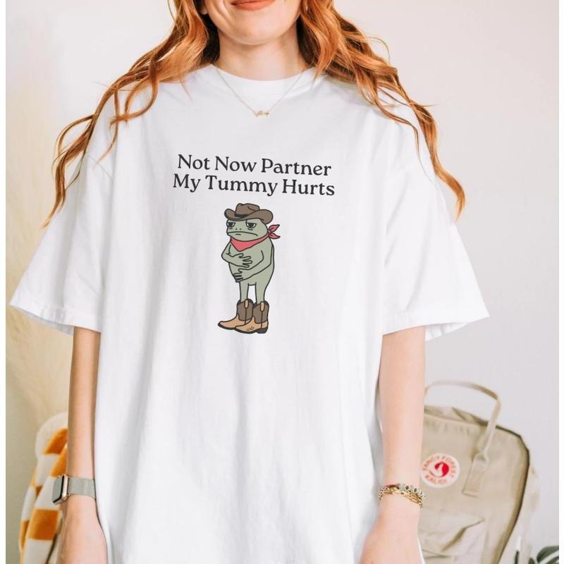 "Not Now Partner My Tummy Hurts" Frog T-Shirt - Funny Gen Z Meme, Vintage 90s Graphic Tees, Vintage Tees Y2K, Western Outfits Woman, Crew Neck Shirt