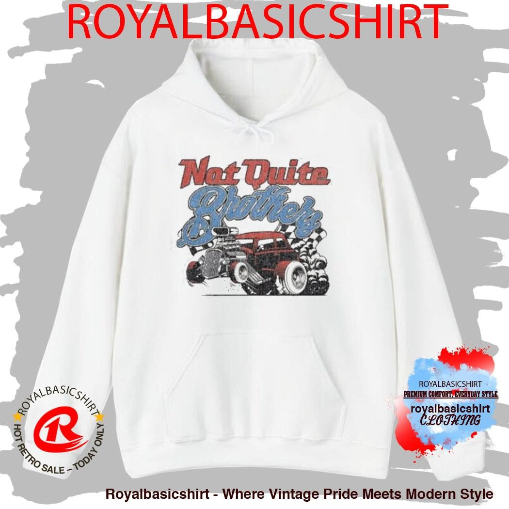 Not Quite Brothers Hot Rod Shirt