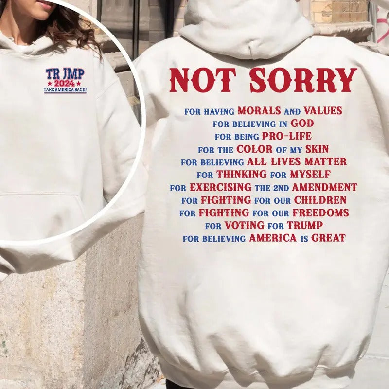 Not Sorry Trum Shirt, Funny Trumm 2024 Sweatshirt, Election 2024 Shirt, Proud American Shirt, Tump Wanted For President,...