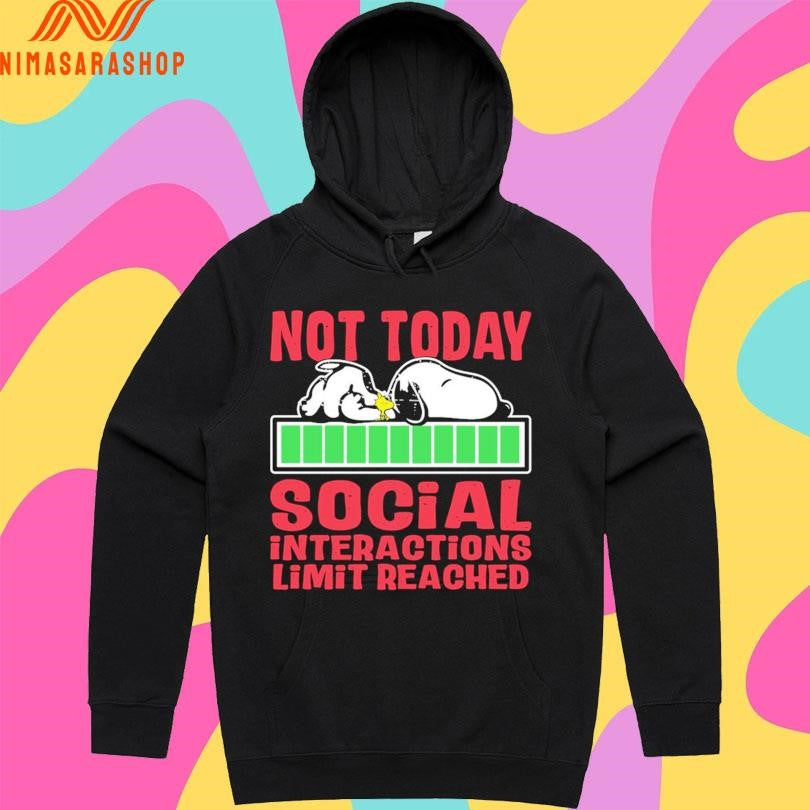 Not Today Social Interactions Limit Reached Shirts