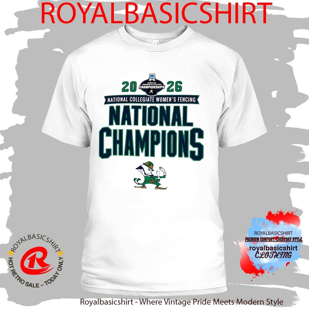 Notre Dame Fighting Irish 2026 NCAA Men’s Fencing National Champions Shirt