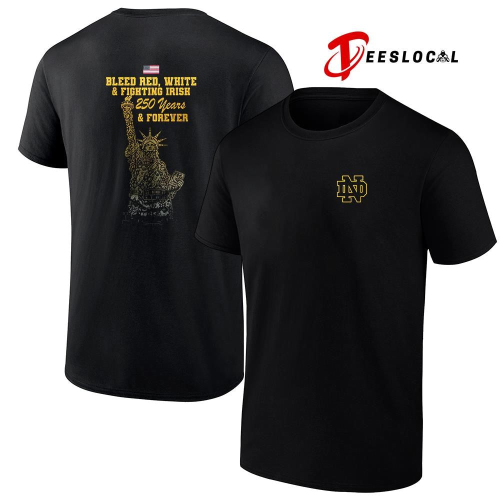 Notre Dame Fighting Irish NCAA Independance Day 250 years and forever Statue of Liberty shirt