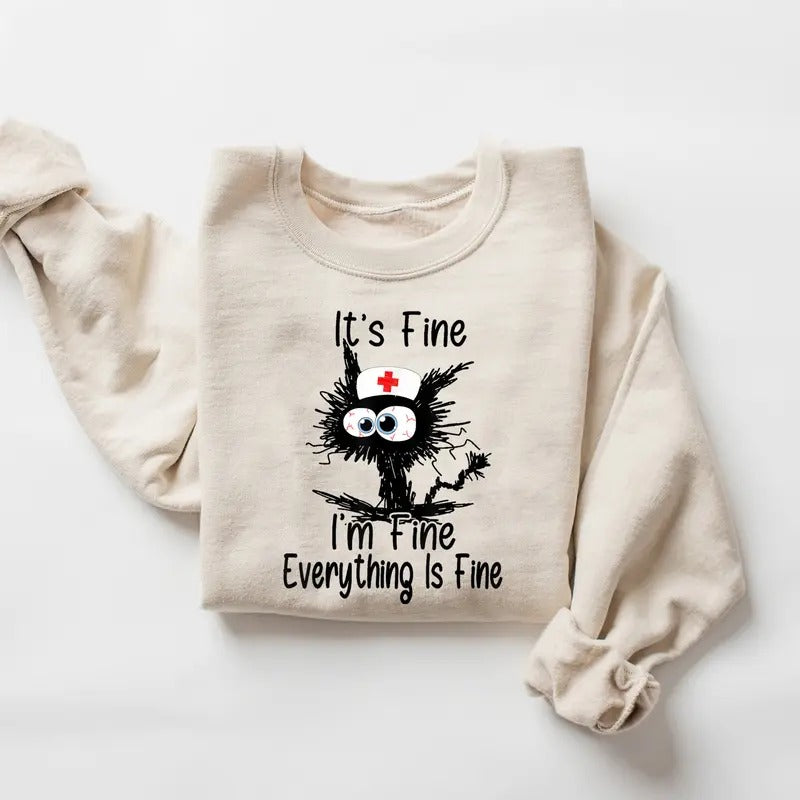 Nurse Sweatshirt, It's Fine I'm Fine Everything Fine Funny Nurse Shirt, Gift For ER RN LPN Nurse Shirt, Nurse Week Shirt,...