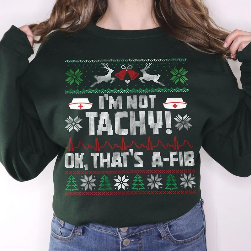 Nurse Tele Tech Ekg Ugly Christmas Sweater, I'm Not Tachy Ok That's A Fib Sweatshirt, Funny Medical Cardiac Womenswear...
