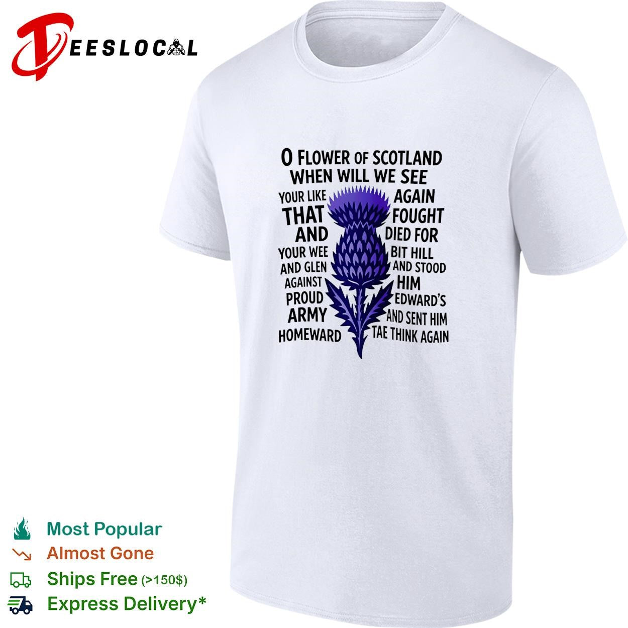 O flower of scotland when will we see your like again that and foutght died shirt