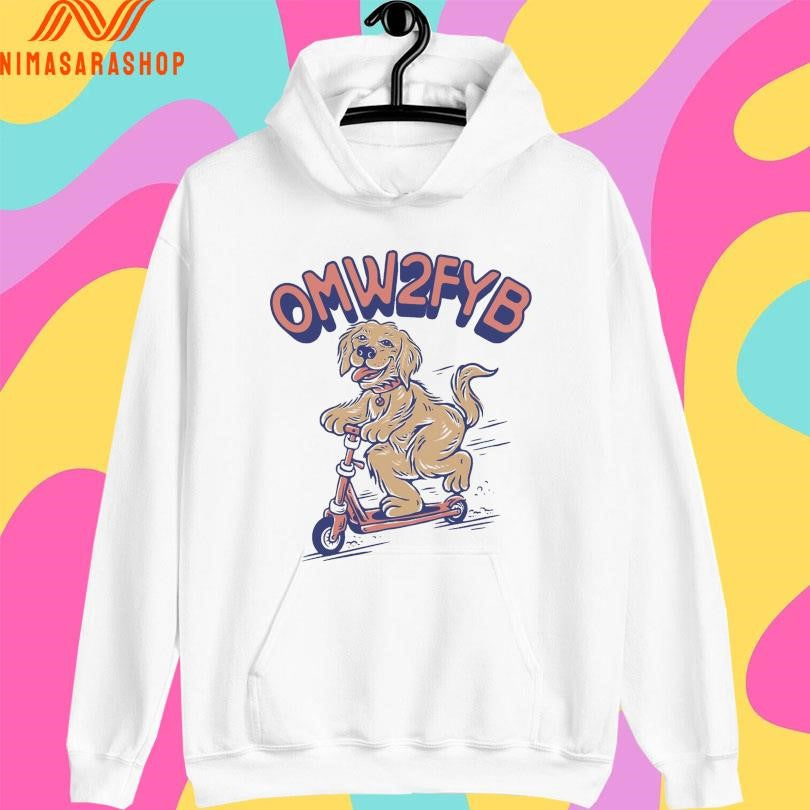 OMW2FYB On My Way 2 Fuck Your Bitch Dog Shirts