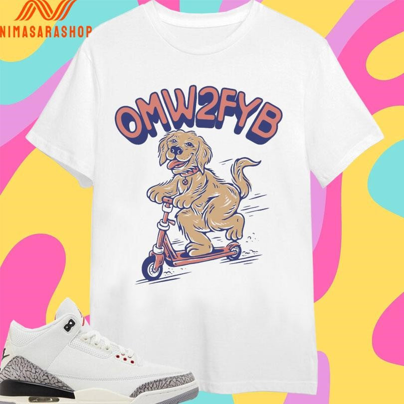 OMW2FYB On My Way 2 Fuck Your Bitch Dog Shirts