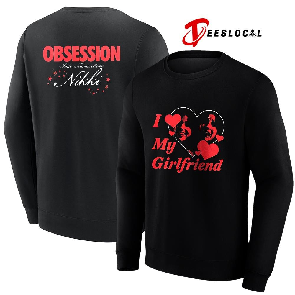 Obsession 2026 Nikki I love my girlfriend shirt