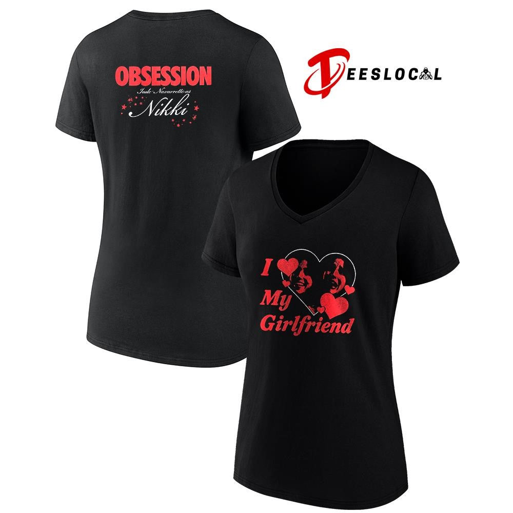 Obsession 2026 Nikki I love my girlfriend shirt