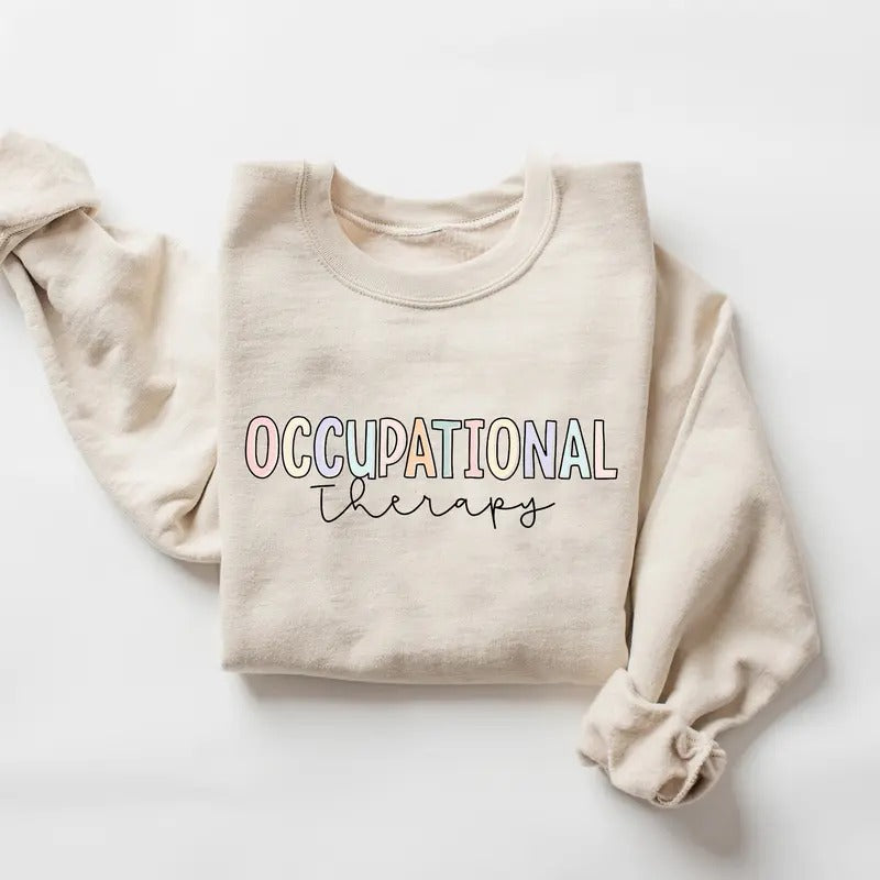 Occupational Therapy Sweatshirt, Occupational Therapy Gift, Occupational Therapy Shirt, OT Sweatshirt, OT Shirt, OT Gift,...