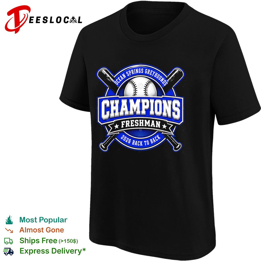 Ocean Springs Greyhounds Champions Freshman 2026 Back to Back baseball logo shirt