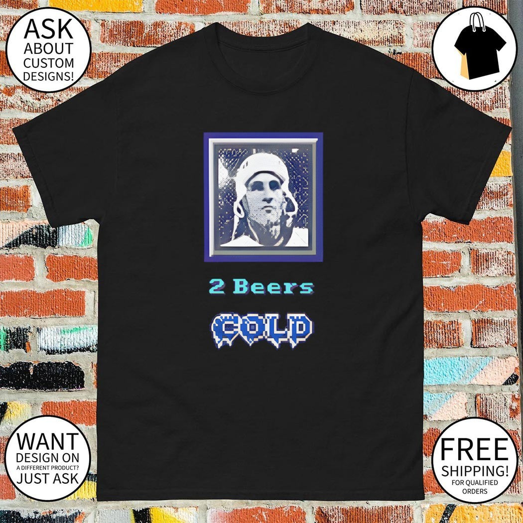2 Beers Cold NHL shirt