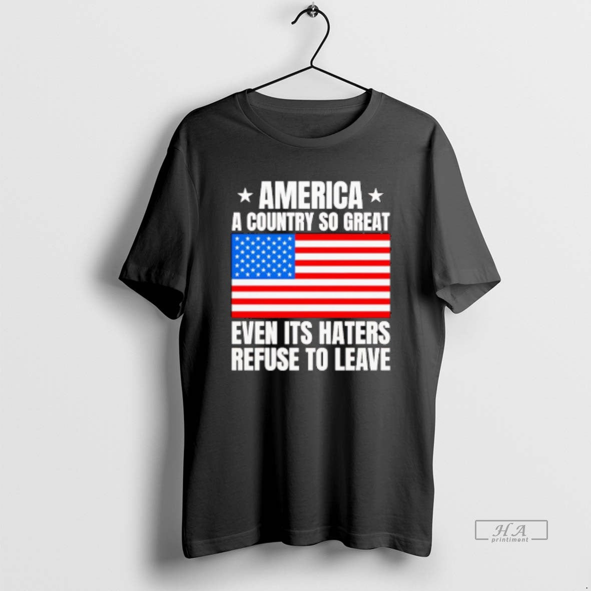 Official America A Country So Great Even Its Haters Refuse To Leave T-Shirts, Hoodie, Sweatshirt | PrintMintTees.com