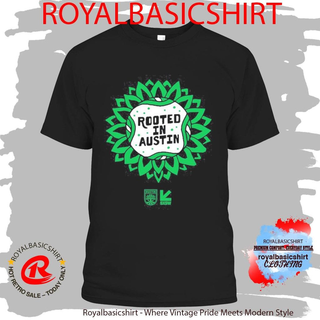 Official Austin Fc Sxsw Rooted In Austin Shirt