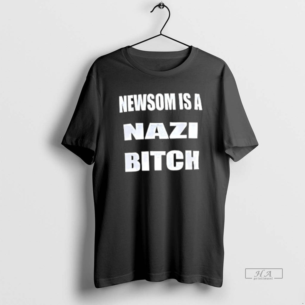 Official Back Newsom Is A Nazi Bitch T-Shirts, Hoodie, Sweatshirt | PrintMintTees.com