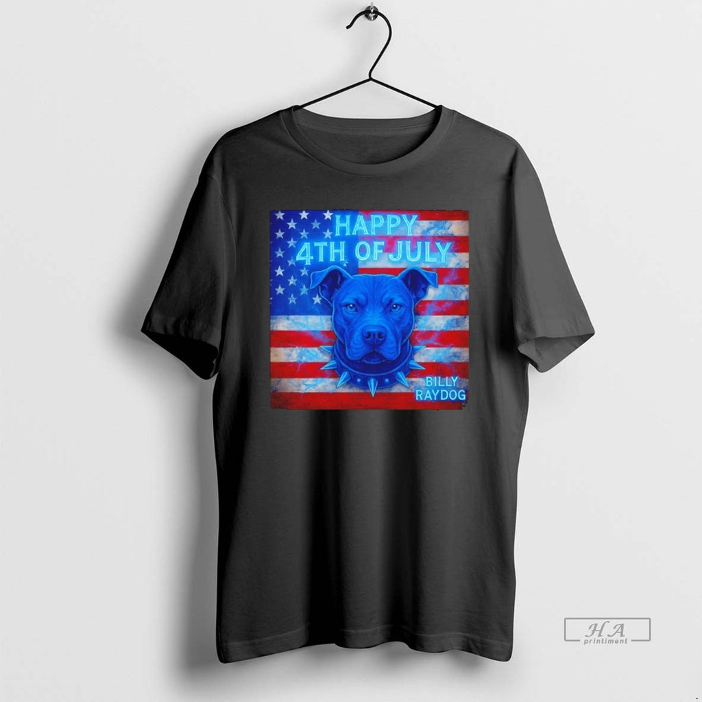 Official Billy Raydog 4th Of July T-Shirts, Hoodie, Sweatshirt | PrintMintTees.com