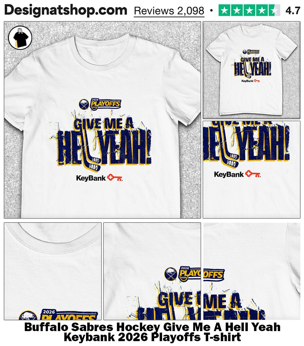 Buffalo Sabres Hockey Give Me A Hell Yeah Keybank 2026 Playoffs shirt