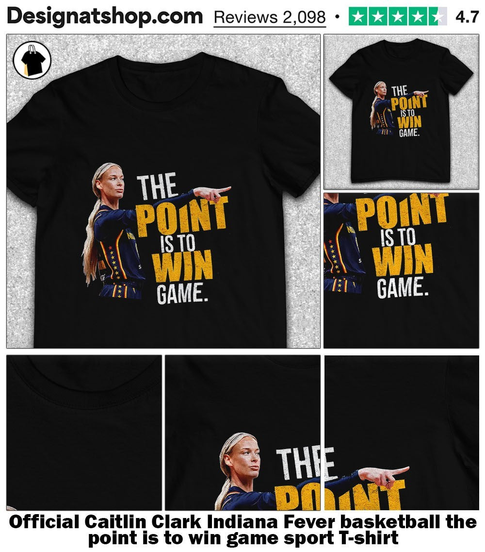 Caitlin Clark Indiana Fever basketball the point is to win game sport shirt