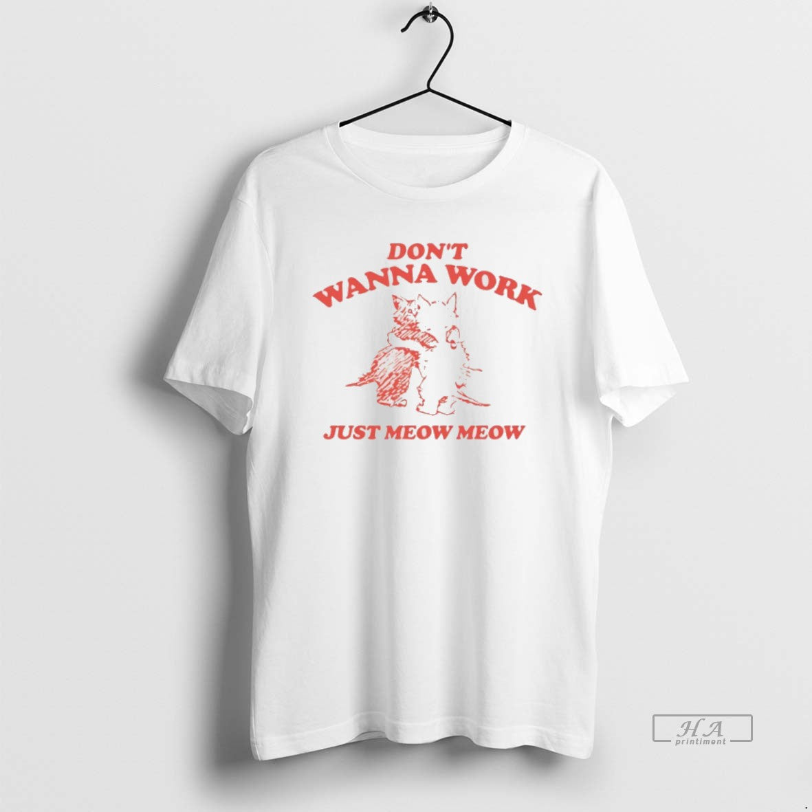 Official Cats Dont Wanna Work Just Meow Meow T-Shirts, Hoodie, Sweatshirt | PrintMintTees.com