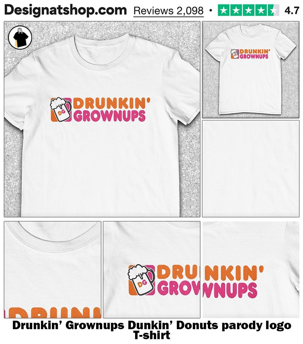 Drunkin’ Grownups Dunkin’ Donuts parody logo shirt
