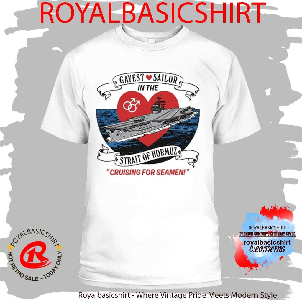Official Gayest Sailor In The Strait Of Hormuz Shirt