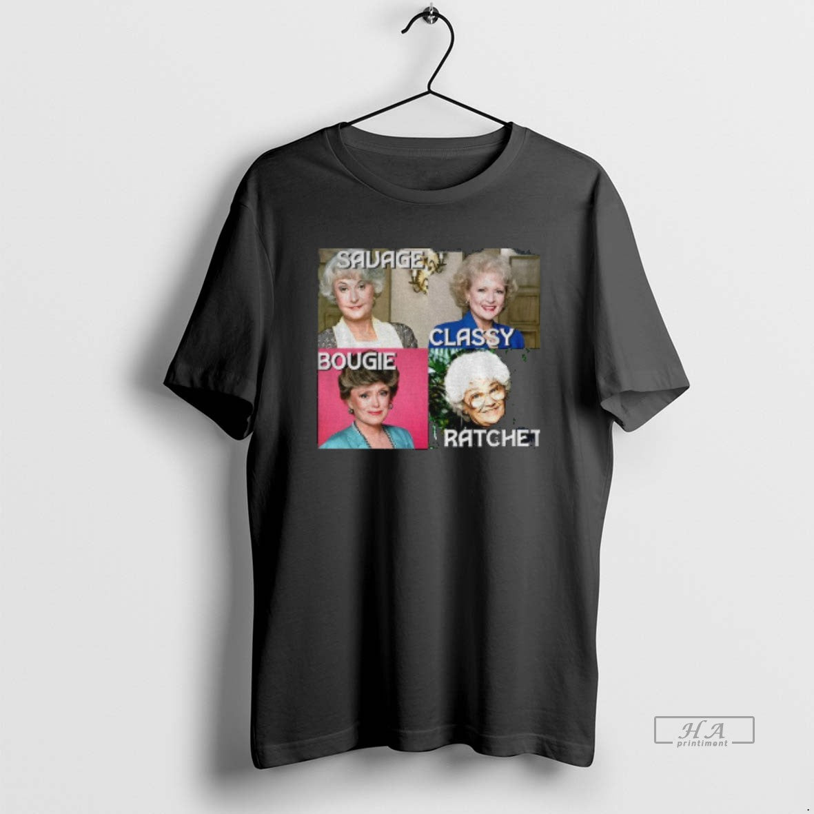 Official Golden Girls Savage Bougie Classy Ratchet T-Shirts, Hoodie, Sweatshirt | PrintMintTees.com