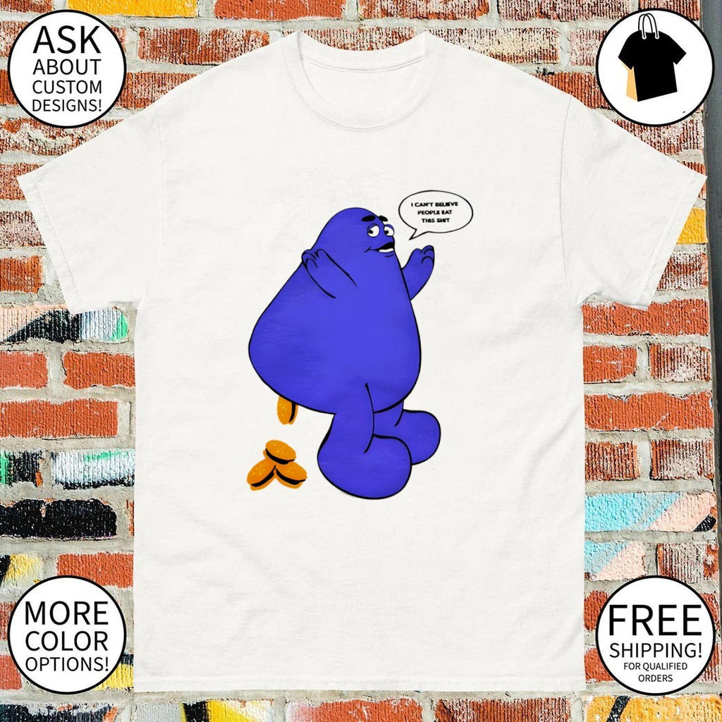 Grimace Mcdonald’s I can’t believe people eat this shit shirt