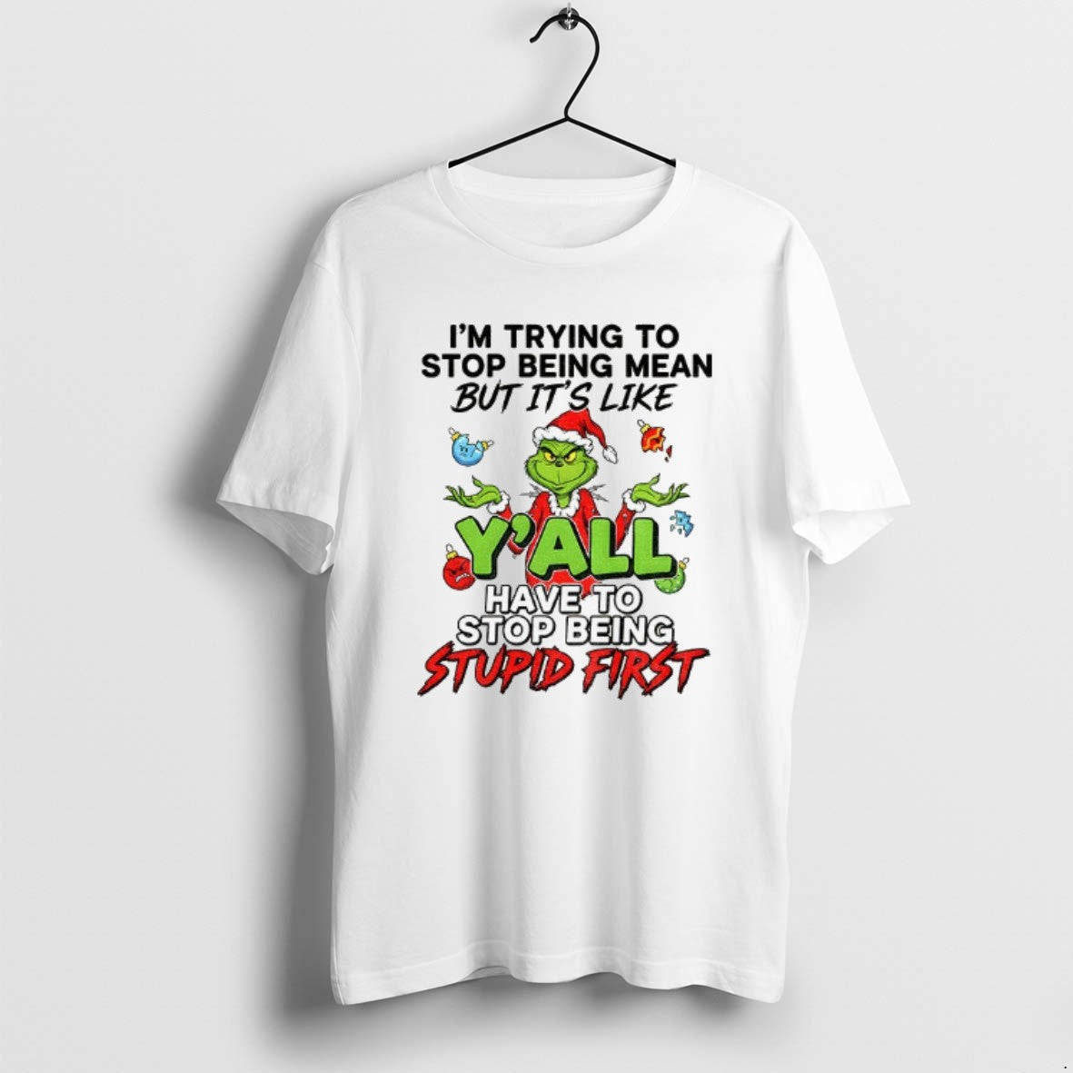 Official Grinch Im Trying To Stop Being Mean But Its Like Have To Stop Being T-Shirts, Hoodie, Sweatshirt | PrintMintTees.com
