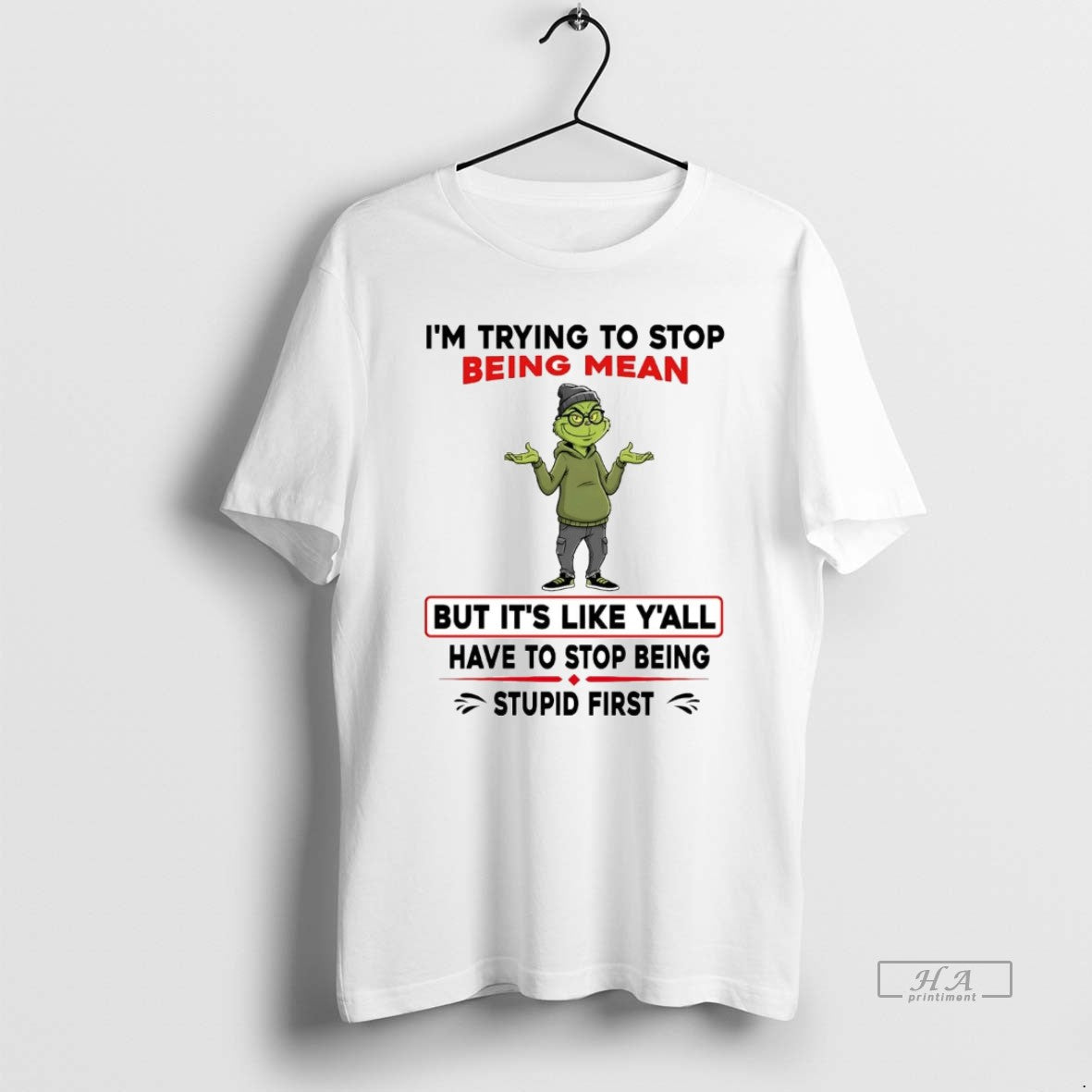 Official Grinch Im Trying To Stop Being Mean Its Like Yall Stop Being Stupid T-Shirts, Hoodie, Sweatshirt | PrintMintTees.com