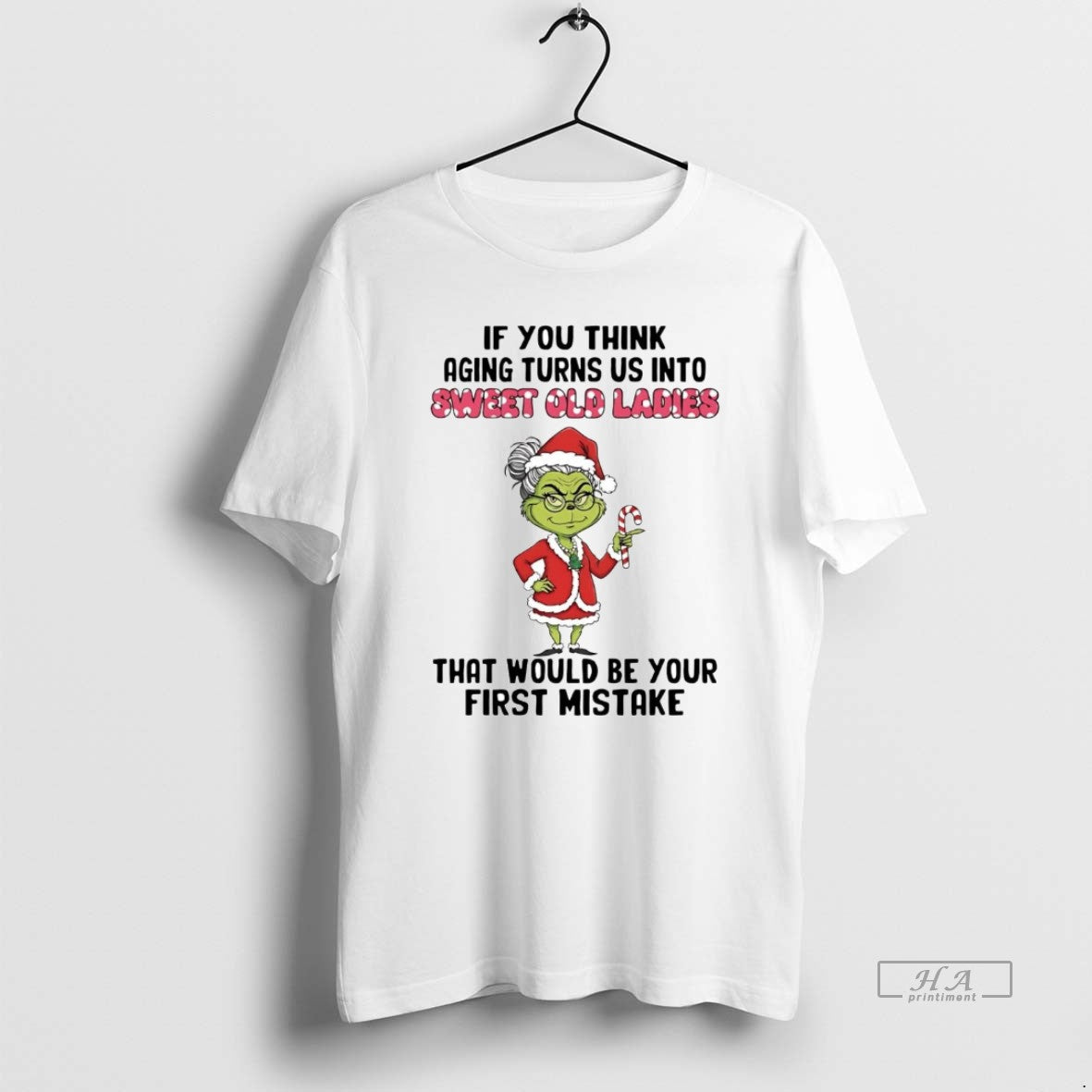 Official Grinch If You Think Aging Turns Us Into Sweet Old Christmas T-Shirts, Hoodie, Sweatshirt | PrintMintTees.com