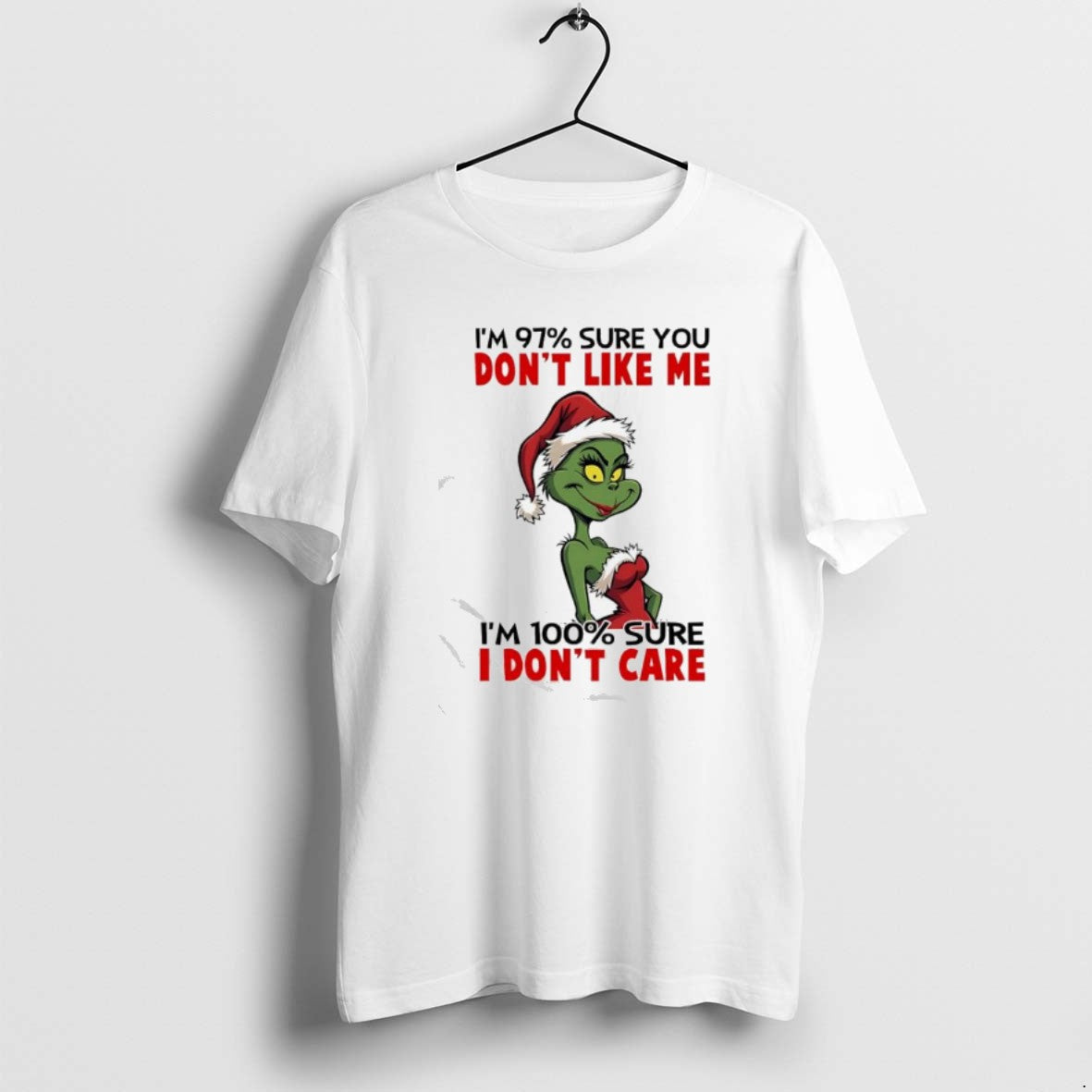 Official Grinch Im 97 Sure You Dont Like Me Im 100 Sure I Dont Care T-Shirts, Hoodie, Sweatshirt | PrintMintTees.com