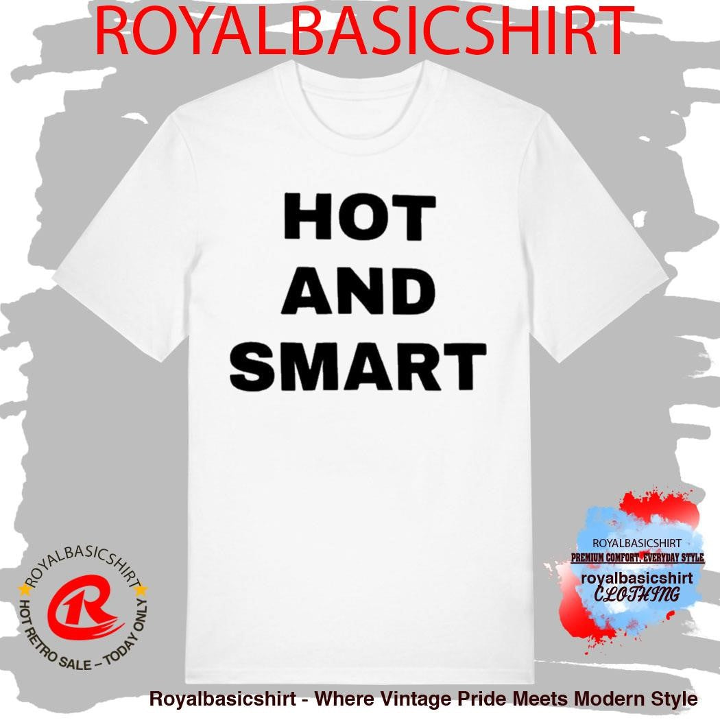 Official Hot And Smart Shirt