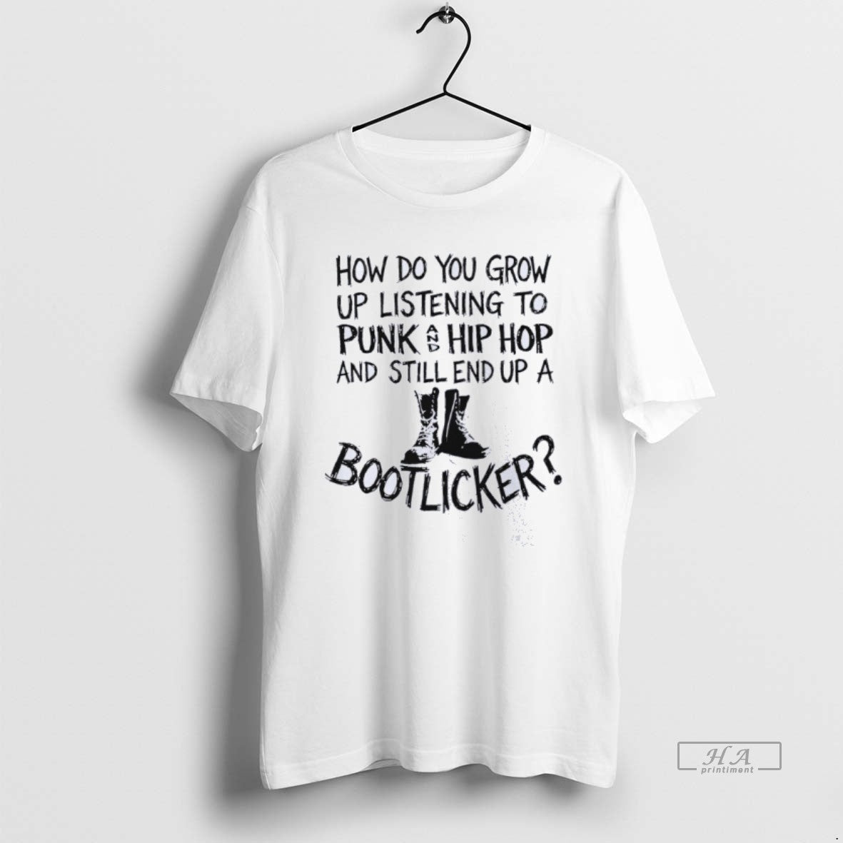 Official How Do You Grow Up Bootlicker T-Shirts, Hoodie, Sweatshirt