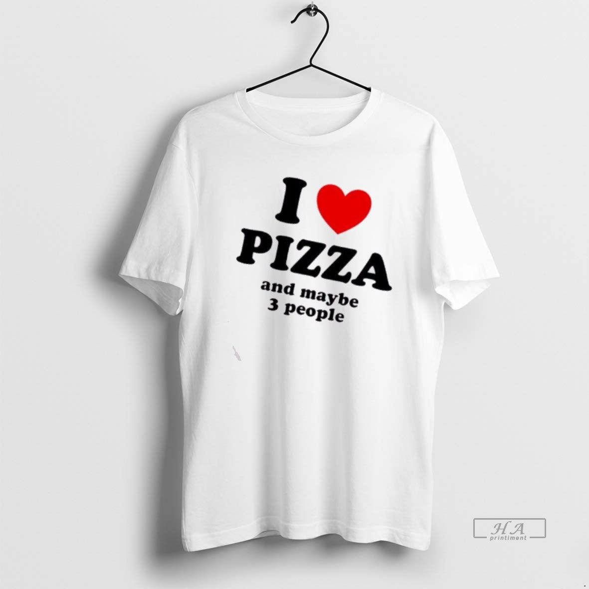 Official I Heart Pizza Maybe 3 People T-Shirts, Hoodie, Sweatshirt