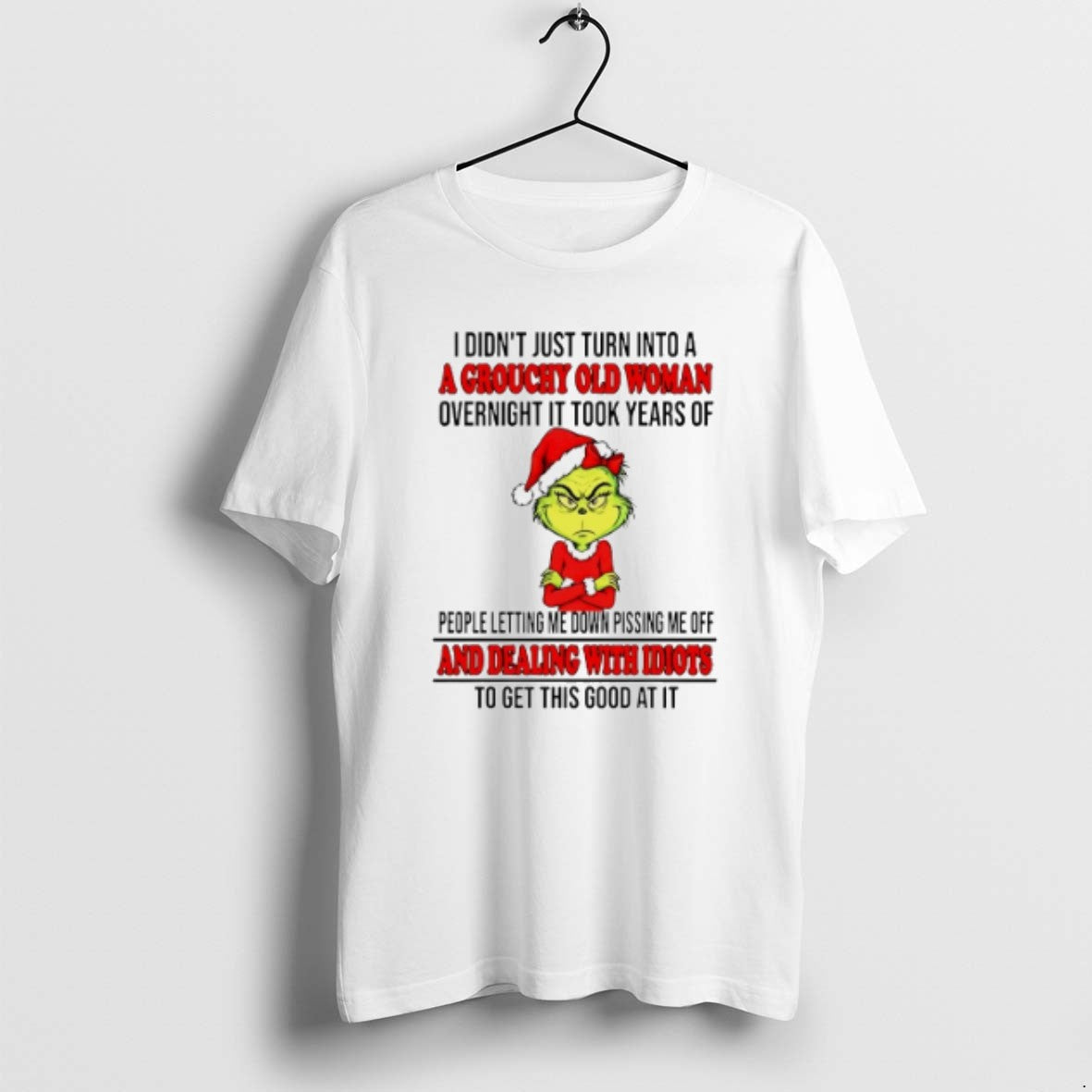 Official I Didnt Just Turn Into A A Grouchy Old Woman Overnight It Took Years T-Shirts, Hoodie, Sweatshirt