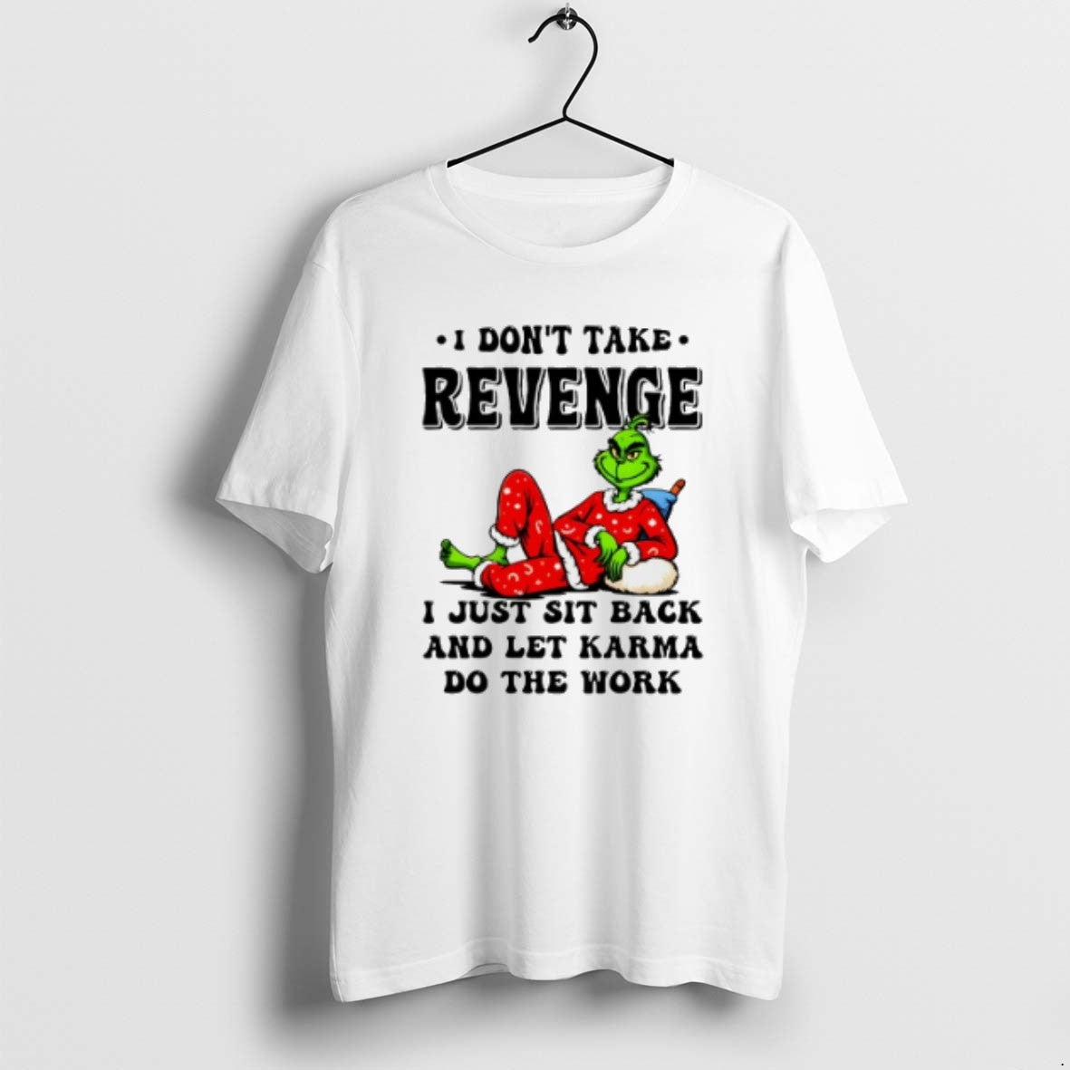 Official I Dont Take Revenge I Just Sit Back And Let Karma Do The Work T-Shirts, Hoodie, Sweatshirt | PrintMintTees.com