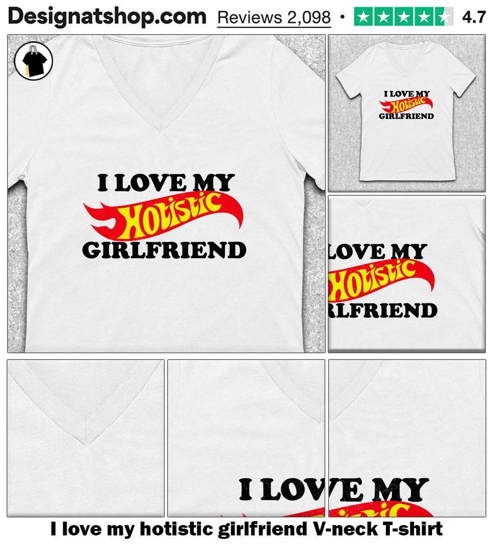 I love my hotistic girlfriend shirt