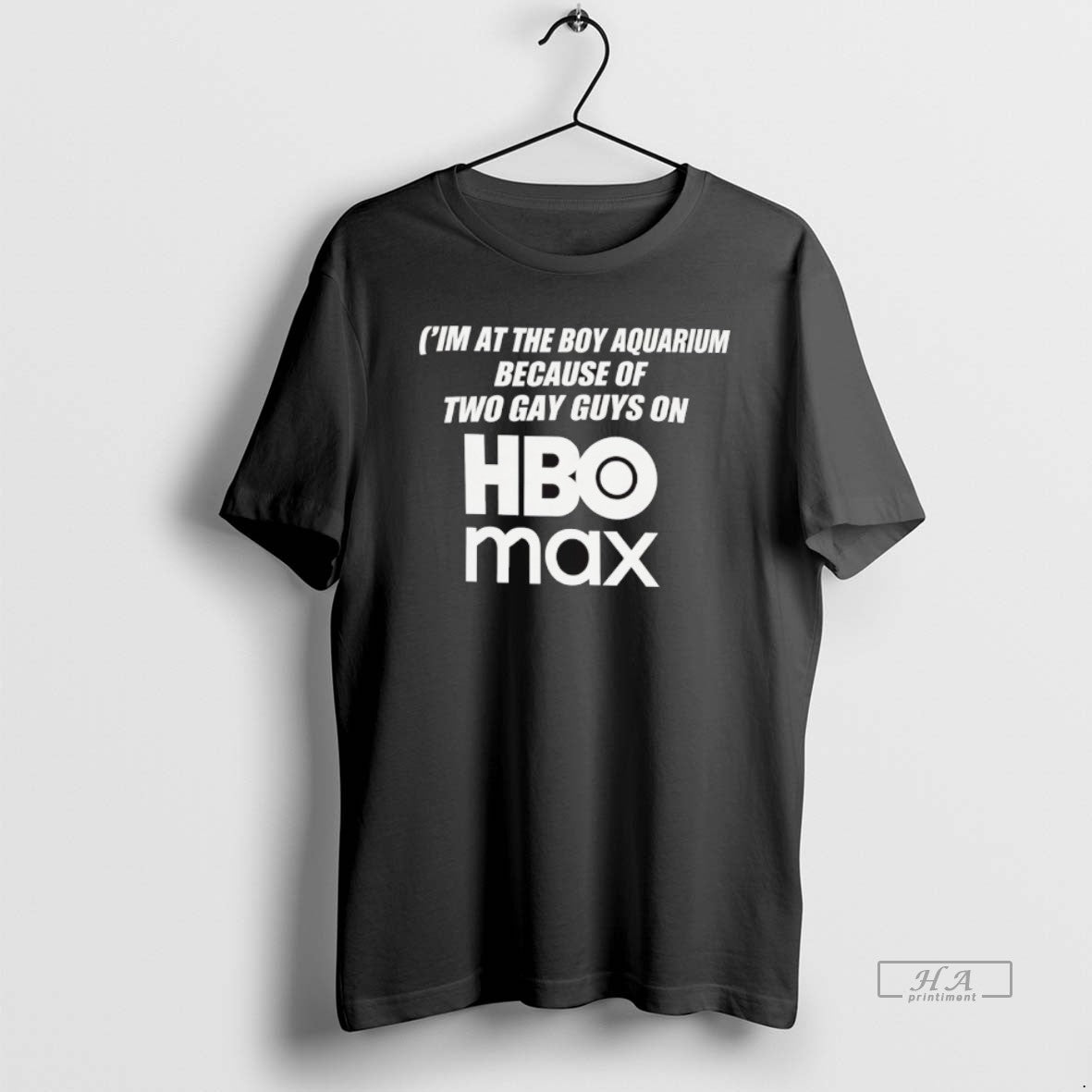 Official Im At The Boy Aquarium Because Of Two Gay Guys On Hbo Max T-Shirts, Hoodie, Sweatshirt | PrintMintTees.com
